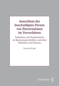 Abbildung von: Ausschluss der beschuldigten Person von Einvernahmen im Vorverfahren - Schulthess Juristische Medien