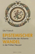 Cover: Epistemischer Wandel: Eine Geschichte der Alchemie in der Fr&uuml;hen Neuzeit - Brill Deutschland