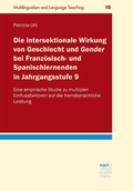 Cover: Die intersektionale Wirkung von Geschlecht und Gender bei Franz&ouml;sisch- und Spanischlernenden in Jahrgangsstufe 9 - Narr Francke Attempto Verlag