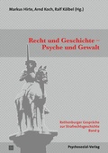 Cover: Recht und Geschichte - Psyche und Gewalt - Psychosozial-Verlag