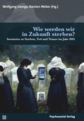 Cover: Wie werden wir in Zukunft sterben? - Psychosozial-Verlag