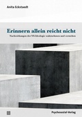 Cover: Erinnern allein reicht nicht - Psychosozial-Verlag
