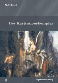 Enlarge image Cover: Der Kastrationskomplex - Psychosozial-Verlag