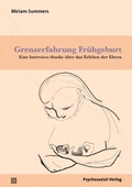 Cover: Grenzerfahrung Fr&uuml;hgeburt - Psychosozial-Verlag