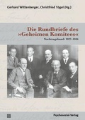 Cover: Die Rundbriefe des &raquo;Geheimen Komitees&laquo; - Psychosozial-Verlag