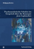 Cover: Psychoanalytische Schulen im Gespr&auml;ch &uuml;ber die Konzepte Jean Laplanches - Psychosozial-Verlag