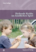 Cover: Heilende Kr&auml;fte im kindlichen Spiel - Psychosozial-Verlag