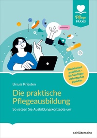 Abbildung von: Die praktische Pflegeausbildung - Schlütersche