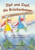 Cover: Zipf und Zopf, die Br&uuml;ckenbauer - Mellinger, J Ch
