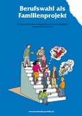 Cover: Berufswahl als Familienprojekt - S&B Institut f. Berufs- u. Lebensgestaltung