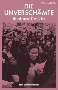 Abbildung von: Die Unverschämte - Verlag Graswurzelrevolution