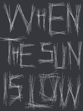 Cover: When The Sun Is Low- The Shadows Are Long - Spector Books
