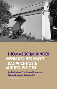 Abbildung von: »Wenn der Herrgott das Wichtigste auf der Welt ist« - Mandelbaum Verlag eG