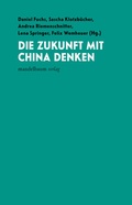 Cover: Die Zukunft mit China denken - Mandelbaum Verlag eG