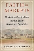 Cover: Faith in Markets - Columbia University Press