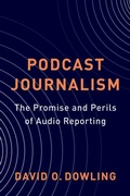 Cover: Podcast Journalism - Columbia University Press