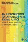 Cover: An Introduction to Language and Social Justice - Routledge