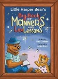 Cover: Little Harper Bear's Big Book of Manners and Life Lessons - Matt Graham