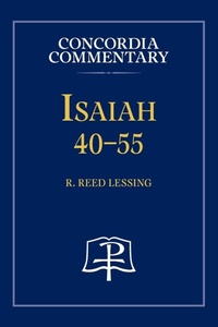 Enlarge image Cover: Isaiah 40-55 - Concordia Commentary - Concordia Publishing House