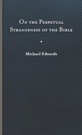 Cover: On the Perpetual Strangeness of the Bible - University of Virginia Press