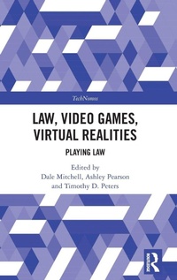 Enlarge image Cover: Law, Video Games, Virtual Realities - Routledge