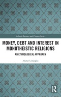 Cover: Money, Debt and Interest in Monotheistic Religions - Routledge
