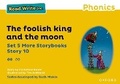 Cover: Read Write Inc Phonics: Yellow Set 5 More Storybook 10 Foolish king and the moon - Oxford University Press