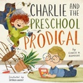 Cover: Charlie and the Preschool Prodigal - Crossway Books