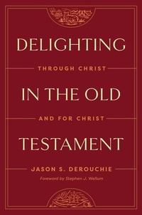 Enlarge image Cover: Delighting in the Old Testament - Crossway Books