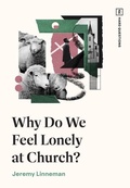 Cover: Why Do We Feel Lonely at Church? - Crossway Books