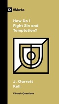Cover: How Do I Fight Sin and Temptation? - Crossway Books