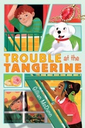 Cover: Trouble at the Tangerine - Bloomsbury YA