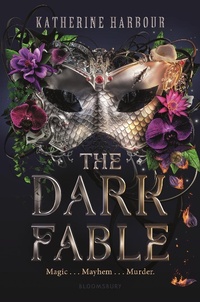 Enlarge image Cover: The Dark Fable - Bloomsbury YA