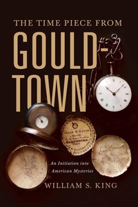 Abbildung von: The Timepiece from Gouldtown - Westholme Publishing