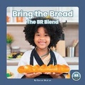 Cover: Bring the Bread - Little Blue Readers