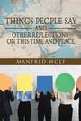 Cover: Things People Say and Other Reflections on This Time and Place - iUniverse