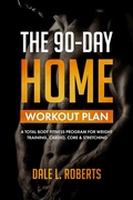 Cover: The 90-Day Home Workout Plan - One Jacked Monkey LLC