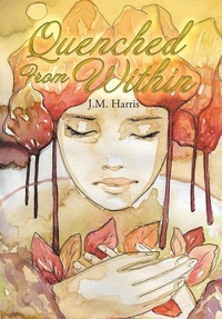 Enlarge image Cover: Quenched from Within - Xlibris Corporation