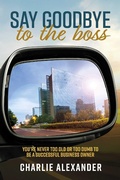 Cover: Say Goodbye to the Boss - BOOKBABY