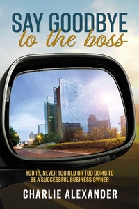 Enlarge image Cover: Say Goodbye to the Boss - BOOKBABY