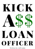 Cover: Kick A$$ Loan Officer - BOOKBABY