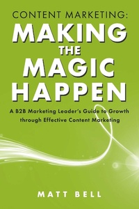 Enlarge image Cover: Content Marketing: Making the Magic Happen - BOOKBABY