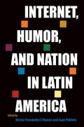 Cover: Internet, Humor, and Nation in Latin America - University of Florida Press