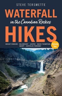 Abbildung von: Waterfall Hikes in the Canadian Rockies Volume 2 - Rocky Mountain Books