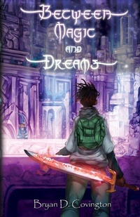 Enlarge image Cover: Between Magic and Dreams - Bryan Demond Covington