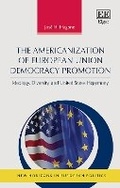 Cover: The Americanization of European Union Democracy Promotion - Edward Elgar Publishing