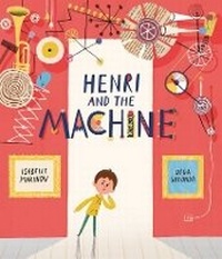 Enlarge image Cover: Henri and the Machine - Templar Books