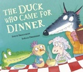 Cover: The Duck Who Came for Dinner - Little Tiger