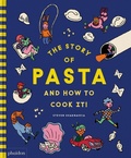 Cover: The Story of Pasta and How to Cook It! - Phaidon Press