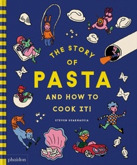 Enlarge image Cover: The Story of Pasta and How to Cook It! - Phaidon Press